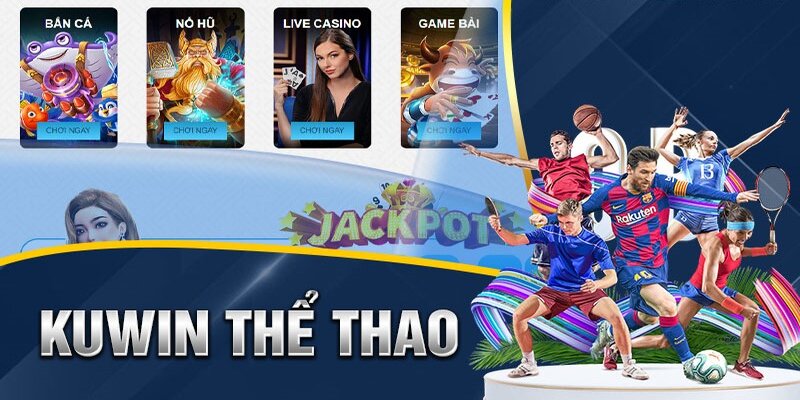 Quyết định chơi thể thao ở Kuwin  là vô cùng sáng suốt